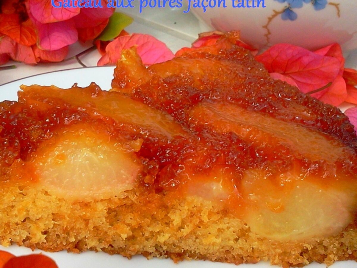 Gateau Renverse Aux Poires Facon Tatin Gateau Et Cuisine Rachida